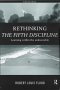 Rethinking the Fifth Discipline: Learning Within the Unknowable